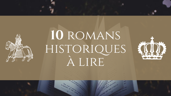 10 romans historiques à lire