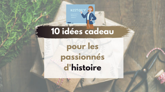 Bannière de l'article : 10 idées cadeau pour les passionnés d'histoire